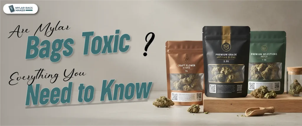 Are Mylar Bags Toxic? Everything You Need to Know